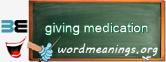 WordMeaning blackboard for giving medication